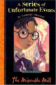 A Series of Unfortunate Events #4 The Miserable Mill